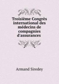 Troisieme Congres international des medecins de compagnies d