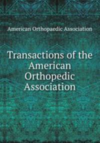 Transactions of the American Orthopedic Association