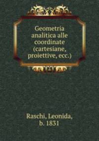 Geometria analitica alle coordinate (cartesiane, proiettive, ecc.)