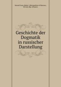 Geschichte der Dogmatik in russischer Darstellung