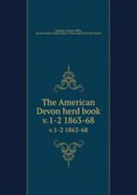 The American Devon herd book. v.1-2 1863-68