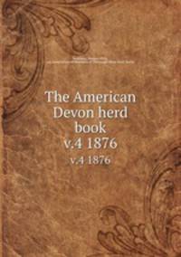 The American Devon herd book. v.4 1876