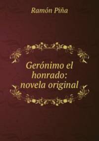 Geronimo el honrado: novela original
