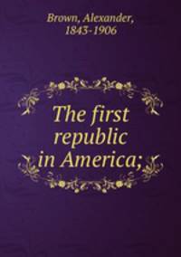 The first republic in America;