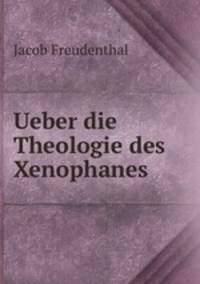 Ueber die Theologie des Xenophanes