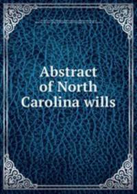 Abstract of North Carolina wills