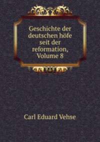 Geschichte der deutschen hofe seit der reformation, Volume 8