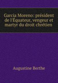 Garcia Moreno: president de l