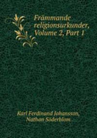 Frammande religionsurkunder, Volume 2, Part 1