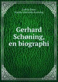 Gerhard Schoning, en biographi