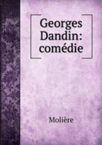 Georges Dandin: comedie