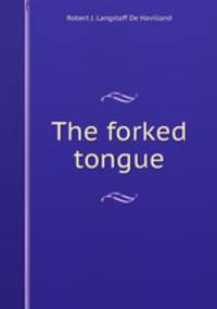 The forked tongue