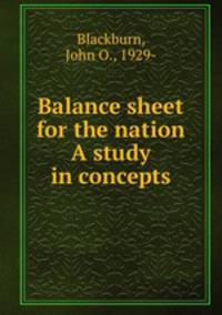 Balance sheet for the nation A study in concepts