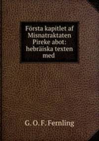Forsta kapitlet af Misnatraktaten Pireke abot: hebraiska texten med .