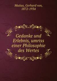 Gedanke und Erlebnis, umriss einer Philosophie des Wertes