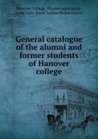 General catalogue of the alumni and former students of Hanover college