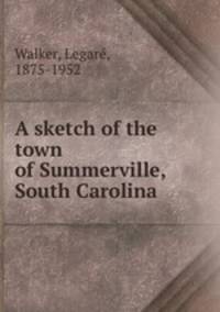 A sketch of the town of Summerville, South Carolina