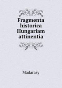 Fragmenta historica Hungariam attinentia