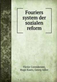 Fouriers system der sozialen reform