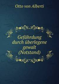 Gefahrdung durch uberlegene gewalt (Notstand)