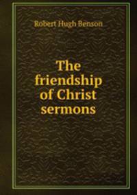 The friendship of Christ sermons