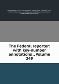 The Federal reporter: with key-number annotations ., Volume 249