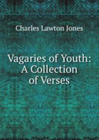 Vagaries of Youth: A Collection of Verses