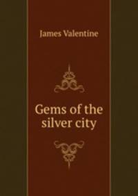Gems of the silver city