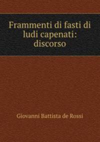 Frammenti di fasti di ludi capenati: discorso