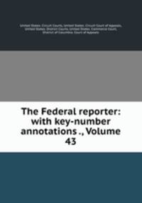 The Federal reporter: with key-number annotations ., Volume 43
