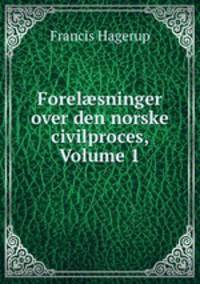 Forel?sninger over den norske civilproces, Volume 1