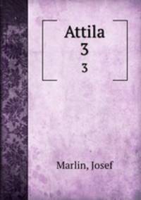Attila. 3