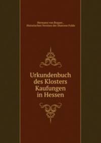 Urkundenbuch des Klosters Kaufungen in Hessen