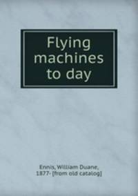 Flying machines to day