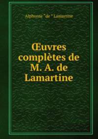 ?uvres completes de M. A. de Lamartine