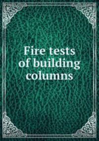 Fire tests of building columns