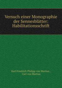 Versuch einer Monographie der Sennesblatter: Habilitationsschrift