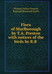 Flora of Marlborough by T.A. Preston with notices of the birds by R.B .