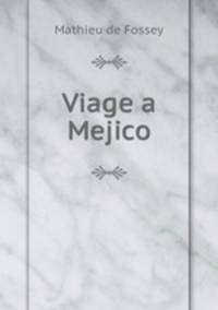 Viage a Mejico.