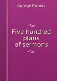 Five hundred plans of sermons