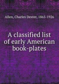 A classified list of early American book-plates