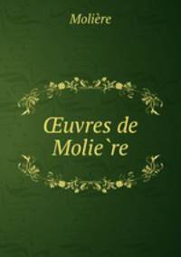 ?uvres de Molie?re.