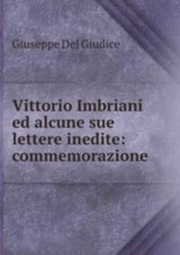 Vittorio Imbriani ed alcune sue lettere inedite: commemorazione