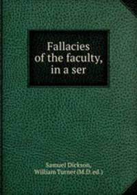 Fallacies of the faculty, in a ser