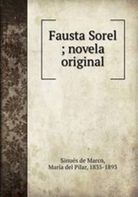 Fausta Sorel ; novela original