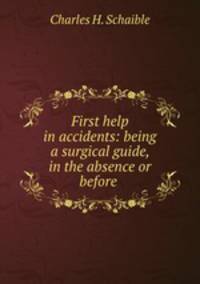 First help in accidents: being a surgical guide, in the absence or before .