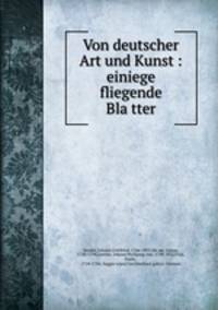 Von deutscher Art und Kunst : einiege fliegende Bla?tter