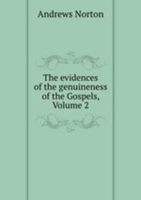 The evidences of the genuineness of the Gospels, Volume 2