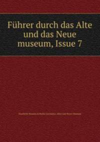 Fuhrer durch das Alte und das Neue museum, Issue 7