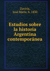 Estudios sobre la historia Argentina contemporanea